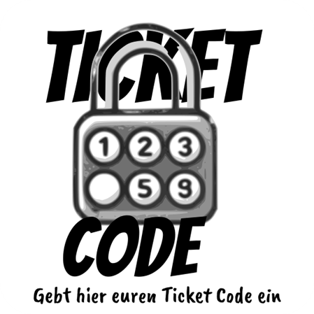 Ticket Code Button - Gebt hier euren Ticket Code ein.